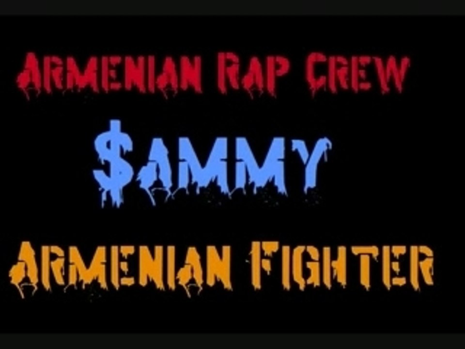 $ammy Armenian Fighter Armenian Rap Crew ArmenianRapCrew