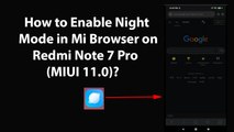 How to Enable Night Mode in Mi Browser on Redmi Note 7 Pro(MIUI 11.0)?