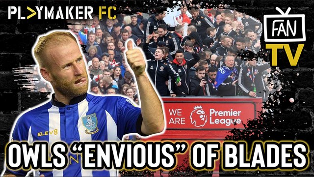Fan TV | Barry Bannan suggests Sheffield Wednesday are envious of Sheffield United