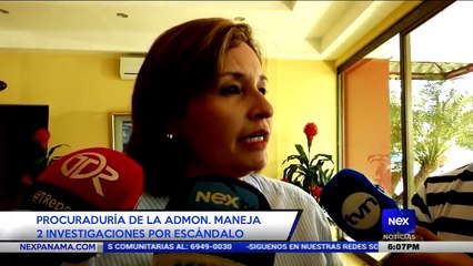 Procuraduría de la administración maneja 2 investigaciones por escándalo - Nex Noticias