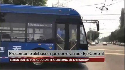 CdMx estrena 40 nuevos trolebuses en Eje Central