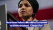 Ilhan Omar Believes Man Who Threatened to Kill Her Deserves 'Compassion'