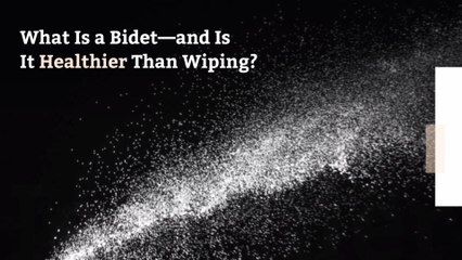 What Is a Bidet—and Is It Healthier Than Wiping?