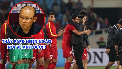 Thầy Park nghẹn ngào, xúc động trước quyết định  chia tay ĐT Việt Nam của Anh Đức | NEXT SPORTS