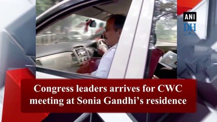 Congress leaders arrives for CWC meeting at Sonia Gandhi’s residence