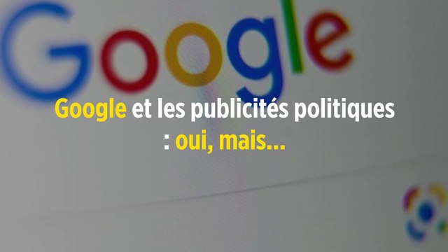 Google et les publicités politiques : oui, mais...