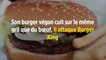 Son burger végan cuit sur le même gril que du bœuf, il attaque Burger King