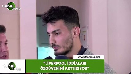 Uğurcan Çakır: "Liverpool iddiaları özgüvenimi arttırıyor"