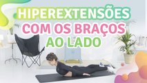 Hiperextensões com os braços ao lado -  Melhor com Saúde