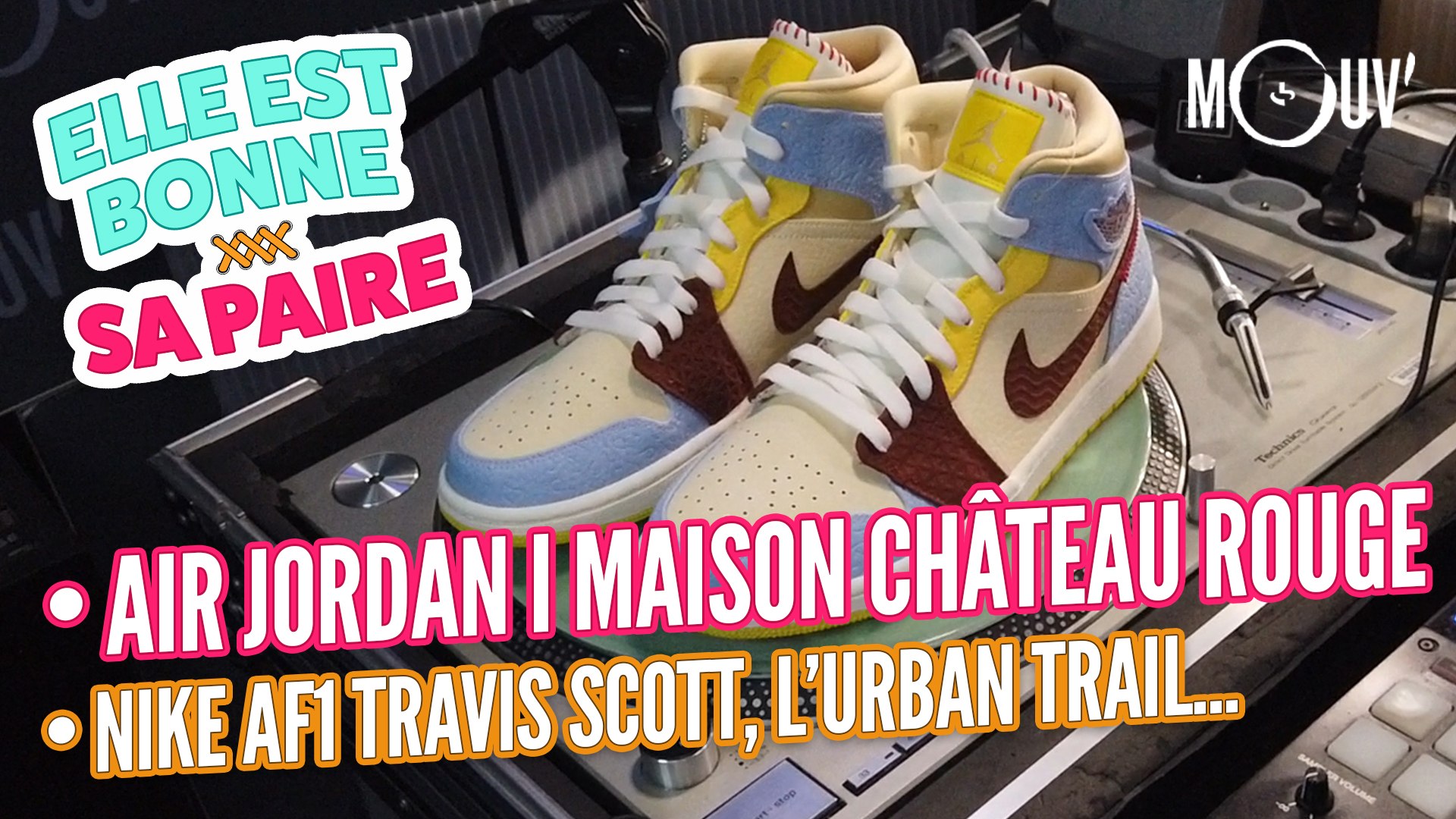 Elle est bonne sa paire : Air Jordan 1 Maison Château Rouge, Nike AF1  Travis Scott, le trail... - Vidéo Dailymotion