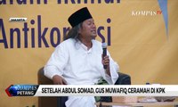 Setelah UAS, Gus Muwafiq Ceramah di KPK