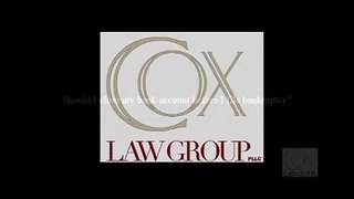 Cox Law Group PLLC : Closing Bank Accounts Before Filing Bankruptcy