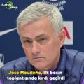 Jose Mourinho, ilk basın toplantısında kırdı geçirdi: 
