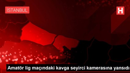 Amatör lig maçındaki kavga seyirci kamerasına yansıdı