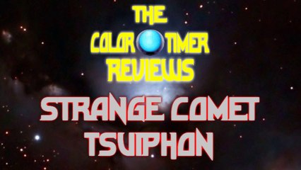 The Color Timer Reviews - Strange Comet Tsuiphon