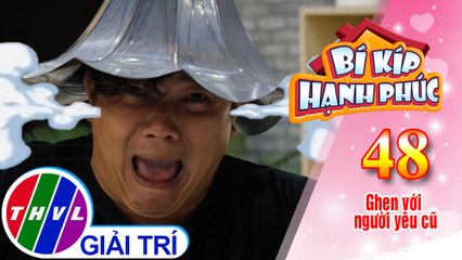 Bí Kíp Hạnh Phúc - Tập 48[1]: Anh Hoàng tức "xì khói" vì ghen với Hoàng Mèo