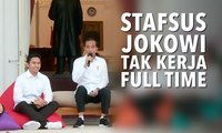 Stafsus Milenial Jokowi Tidak Kerja “Full Time”