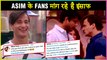 Asim Riaz's Fans Wants Justice For Asim On Siddharth Shukla's FIGHT With Him | Bigg Boss 13