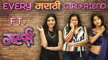 Girlz | Every Marathi Girlfriend Ft. Anvita, Ankita And Ketaki | Parth Bhalerao