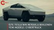 İşte Tesla’nın merakla beklenen yeni modeli: Cybertruck