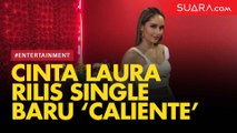 Cinta Laura Perdana Tulis Lagu Sendiri di Singel Terbarunya 'Caliente'