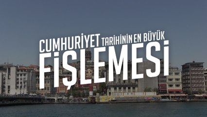 Cumhuriyet tarihinin en büyük fişlemesi