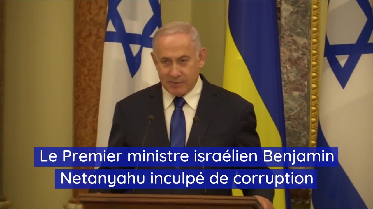 Le Premier ministre israélien Benjamin Netanyahu inculpé de corruption