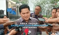 [FULL] Pernyataan Erick Thohir Soal Ahok Jadi Komisaris Utama Pertamina