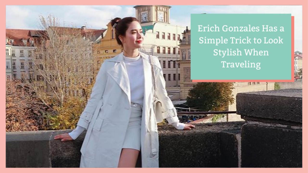 Erich Gonzales Has a Simple Trick to Look Stylish When Traveling