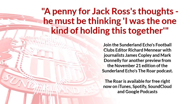 A penny for Jack Ross's thoughts - another preview from the November 21 edition of The Roar, the Sunderland Echo's SAFC podcast
