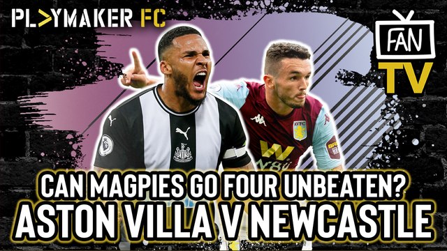 Fan TV | Aston Villa v Newcastle: Should Magpies fans enjoy Saint-Maximin while they can?