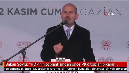 Bakan Soylu: "HDP'nin toplantısından önce PKK toplanıp karar verdi"