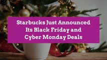 Starbucks Just Announced Its Black Friday and Cyber Monday Deals