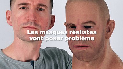 Les masques hyper réalistes débarquent et sont très dangereux