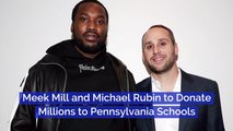 Meek Mill And Michael Rubin Write Big Donations