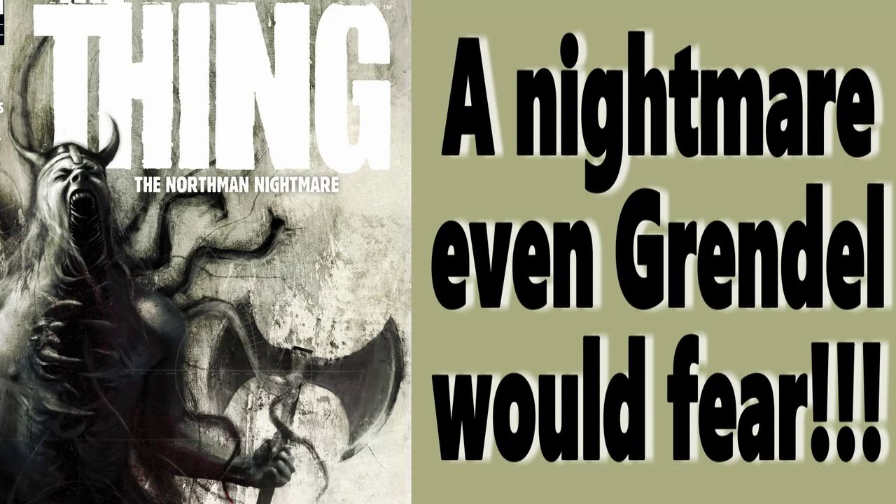 The Thing Northman Nightmare - John Carpenter would be Proud - Comics on the Pyre
