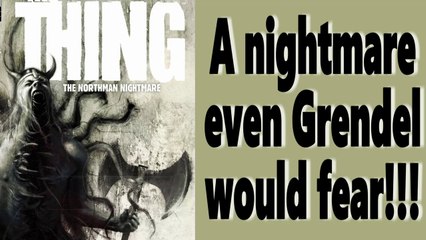 The Thing Northman Nightmare - John Carpenter would be Proud - Comics on the Pyre