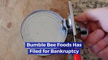 Bumble Bee Foods Has Filed for Bankruptcy