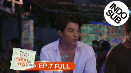 [INDO SUB] TharnType The Series - EP. 7