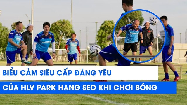 500 biểu cảm siêu cấp đáng yêu của HLV Park Hang Seo khi chơi bóng cùng các trợ lý U22 Việt Nam | NEXT SPORTS