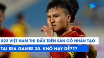 VFF nói gì khi U22 Việt Nam thi đấu trên sân cỏ nhân tạo tại SEA Games 30 | NEXT SPORTS