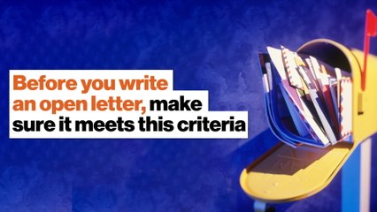 Before you write an open letter, make sure it meets this criteria