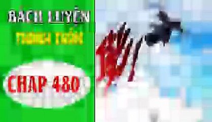 bách luyện thành thần 480