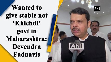 Wanted to give stable not ‘Khichdi’ govt in Maharashtra: Devendra Fadnavis