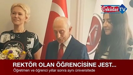Rektör olan öğrenciden hocasına jest...