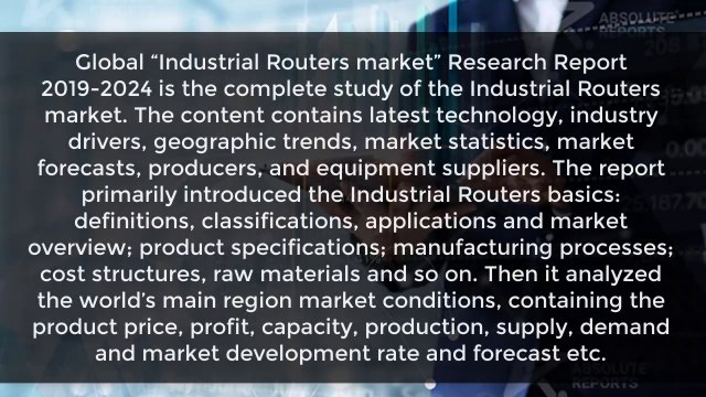 Industrial Routers Market 2019: Business Opportunities, Modern Global Trends, Market Challenges, Key Players Forecast 2024 - HFNews