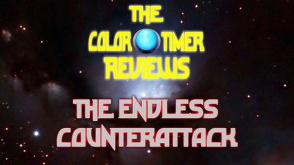 The Color Timer Reviews - The Endless Counterattack