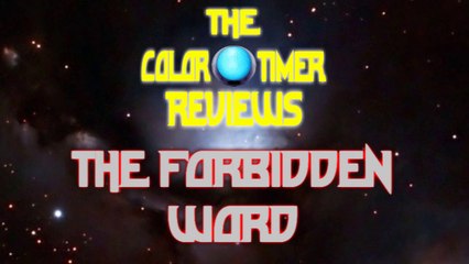 The Color Timer Reviews - The Forbidden Word