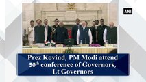 Prez Kovind, PM Modi attend 50th conference of Governors, Lt Governors