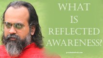 Acharya Prashant, with students: What is reflected awareness?
